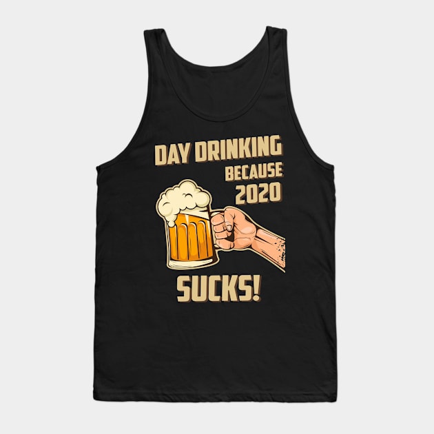 Day Drinking Because 2020 Sucks Funny Retro Tank Top by MasliankaStepan